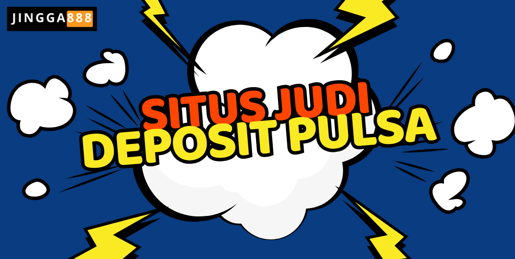JINGGA888 SITUS JUDI DEPOSIT PULSA
